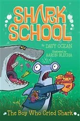 Book cover of The Boy Who Cried Shark by Davy Ocean