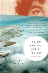Book cover of The Boy Who Fell Out of the Sky by Ken Dornstein