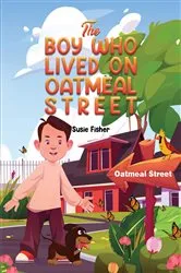 Book cover of The Boy Who Lived on Oatmeal Street by Susie Fisher