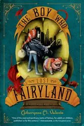 Book cover of The Boy Who Lost Fairyland by Catherynne M. Valente