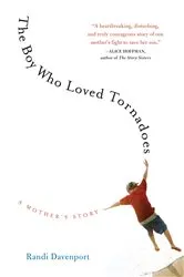 Book cover of The Boy Who Loved Tornadoes by Randi Davenport