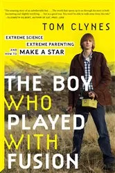 Book cover of The Boy Who Played with Fusion by Unknown