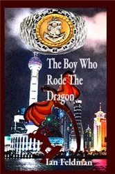 Book cover of The Boy Who Rode The Dragon by Ian Feldman