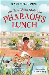 Book cover of The Boy Who Stole the Pharaoh's Lunch by Karen McCombie
