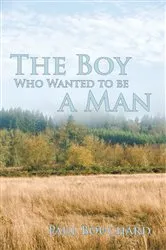 Book cover of The Boy Who Wanted to Be a Man by Unknown