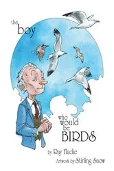 Book cover of The Boy Who Would Be Birds by Ray Flacke