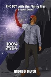 Book cover of The Boy with the Flying  Arm by Andrew Bilyeu