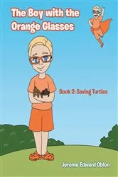 Book cover of The Boy with the Orange Glasses: Book 2 by Jerome Edward Oblon