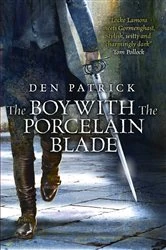Book cover of The Boy with the Porcelain Blade by Den Patrick