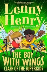 Book cover of The Boy With Wings: Clash of the Superkids by Lenny Henry