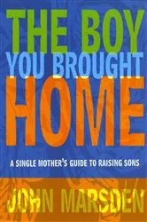 Book cover of The Boy You Brought Home by John Marsden