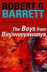 Book cover of The Boys from Binjiwunyawunya: A Les Norton Novel 3 by Robert Barrett