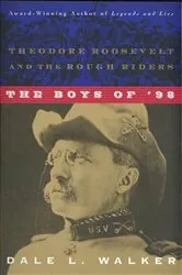 Book cover of The Boys of '98 by Dale L. Walker