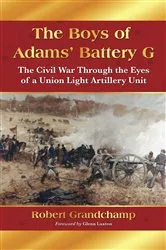 Book cover of The Boys of Adams' Battery G by Robert Grandchamp