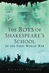Book cover of The Boys of Shakespeare's School in the First World War by Richard Pearson