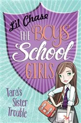 Book cover of The Boys' School Girls: Tara's Sister Trouble by Lil Chase