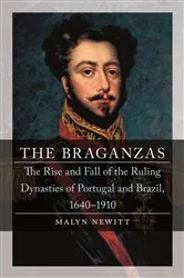Book cover of The Braganzas by Malyn Newitt