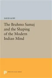 Book cover of The Brahmo Samaj and the Shaping of the Modern Indian Mind by David Kopf