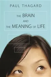 Book cover of The Brain and the Meaning of Life by Paul Thagard