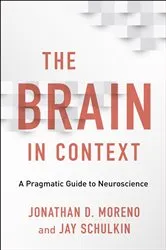 Book cover of The Brain in Context by Jonathan D. Moreno