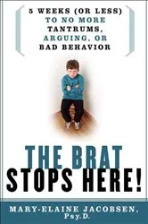 Book cover of The Brat Stops Here! by Jacobsen, Mary-Elaine, Psy.P.