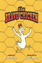 Book cover of The Brave Chicken by Wyler, Scott,