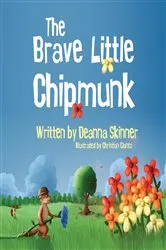 Book cover of The Brave Little Chipmunk by Deanna Skinner