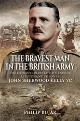 Book cover of The Bravest Man in the British Army by Philip Bujak