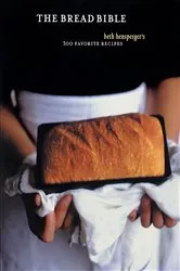 Book cover of The Bread Bible by Beth Hensperger