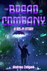 Book cover of The Bread Company by Andrew Zellgert
