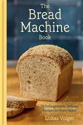 Book cover of The Bread Machine Book by N/A