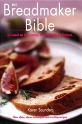 Book cover of The Breadmaker Bible by Karen Saunders