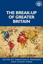 Book cover of The break-up of Greater Britain by Stuart Ward