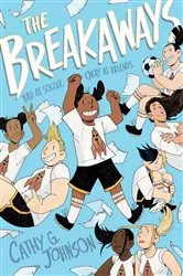 Book cover of The Breakaways by Cathy G. Johnson