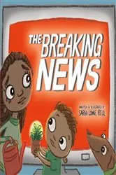 Book cover of The Breaking News by Sarah Lynne Reul