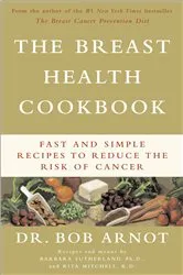 Book cover of The Breast Health Cookbook by Dr. Bob Arnot