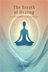 Book cover of The Breath of Healing by Aria Blake