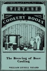 Book cover of The Brewing of Beer: Cooling by William Littell Tizard