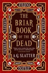 Book cover of The Briar Book of the Dead by A. G. Slatter