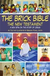 Book cover of The Brick Bible: The New Testament by Brendan Powell Smith