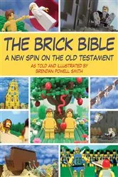 Book cover of The Brick Bible by Brendan Powell Smith