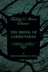 Book cover of The Bridal of Carrigvarah by Joseph Sheridan le Fanu