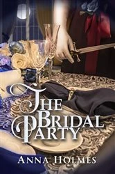 Book cover of The Bridal Party by Anna Holmes