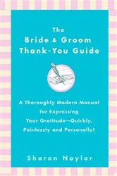 Book cover of The Bride & Groom Thank-You Guide by Sharon Naylor Toris