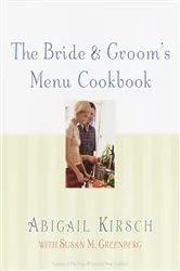 Book cover of The Bride & Groom's Menu Cookbook by Abigail Kirsch