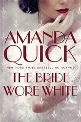 Book cover of The Bride Wore White by Amanda Quick