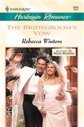Book cover of The Bridegroom's Vow by Rebecca Winters