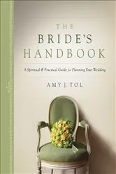 Book cover of The Bride's Handbook by Amy J. Tol