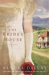 Book cover of The Bride's House by Sandra Dallas
