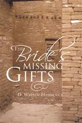 Book cover of The Bride’S Missing Gifts by D. Warren Hasbrouck